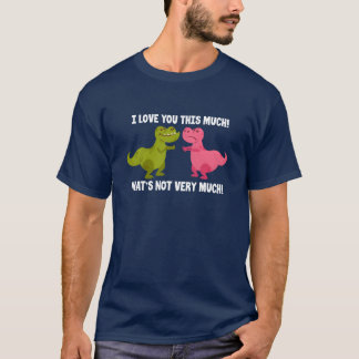 Ich liebe dichsehrhüte nicht sehr viel Dinosaurier T-Shirt