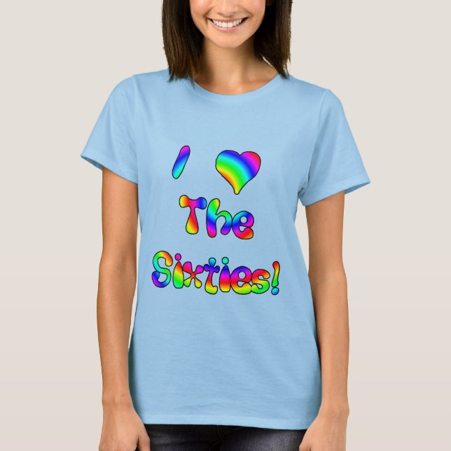 Ich Liebe die 60er Jahre T-Shirt (Vorderseite)
