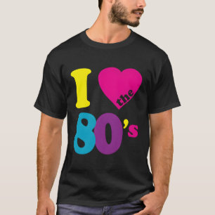 Ich Liebe die 80er Jahre T-Shirt