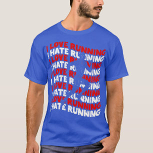 Ich Liebe, die Hassläufer Läufer T-Shirt