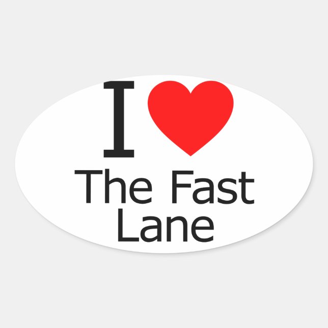 Ich Liebe die schnelle Lane Ovaler Aufkleber (Vorderseite)