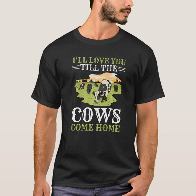 Ich Liebe dir, bis die Kühe kommen Zuhause T-Shirt (Vorderseite)