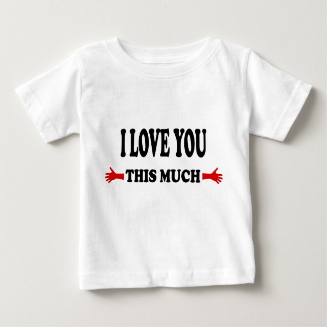 Ich Liebe dir diese offenen Arme Baby T-shirt (Vorderseite)