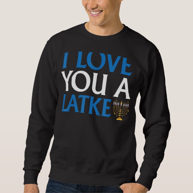Ich Liebe dir einen Latke Funny jwish Pub Hanukkah Sweatshirt (Vorderseite)