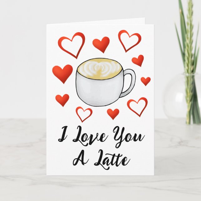 Ich Liebe dir einen Latte Coffee Lover Valentinsta Karte (Vorderseite)