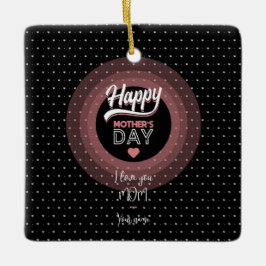 Ich Liebe dir Mama Keramikornament