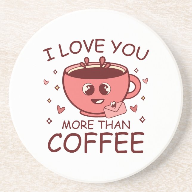 Ich Liebe dir mehr als Kaffee Getränkeuntersetzer (Vorne)
