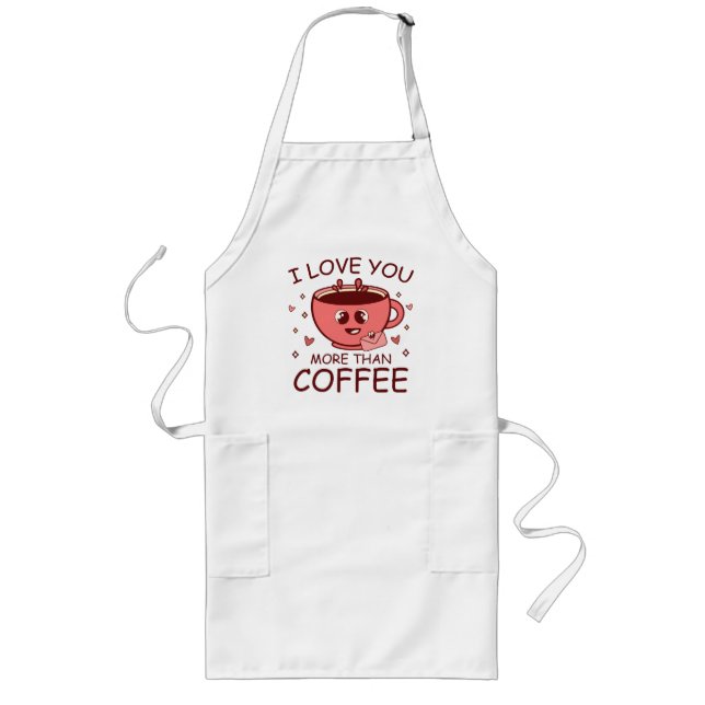 Ich Liebe dir mehr als Kaffee Lange Schürze (Vorne)