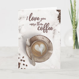 Ich Liebe dir mehr als Kaffee | Latte Art Valentin Karte