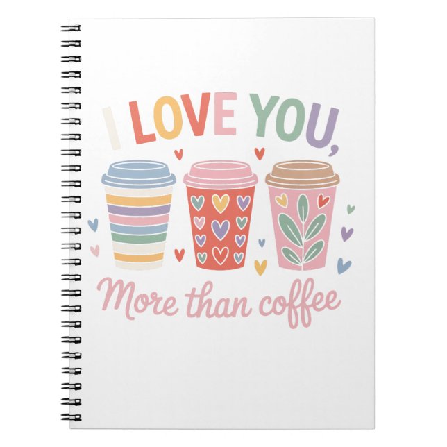 Ich Liebe dir mehr als Kaffee Notizblock (Vorderseite)