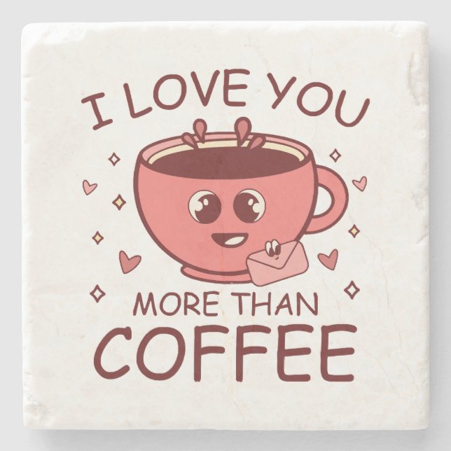 Ich Liebe dir mehr als Kaffee Steinuntersetzer (Vorderseite)