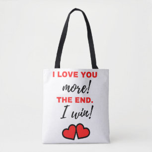 Ich Liebe dir mehr! Das Ende. Ich gewinne! Schwarz Tasche