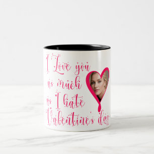 Ich Liebe dir so sehr, wie ich Valentinstag hasse Zweifarbige Tasse
