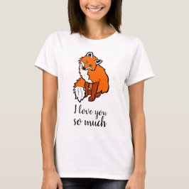 Ich Liebe dir so viel Roter Fuchs lustig elegant T-Shirt