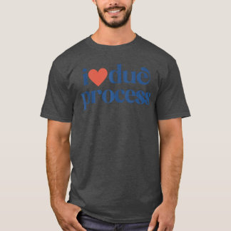Ich liebe Due Processankop Mädchen vintage T-Shirt