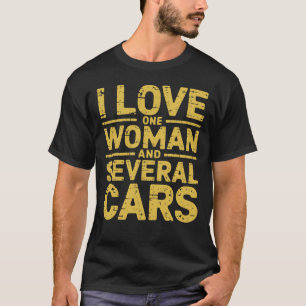 Ich Liebe eine Frau und mehrere Autos humorvoll T-Shirt