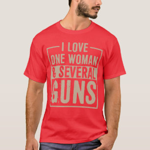 Ich liebe eine Frau und mehrere Waffen Lustig 2. Ä T-Shirt