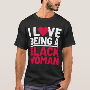 Ich Liebe, eine schwarze Frau zu sein, eine lustig T-Shirt