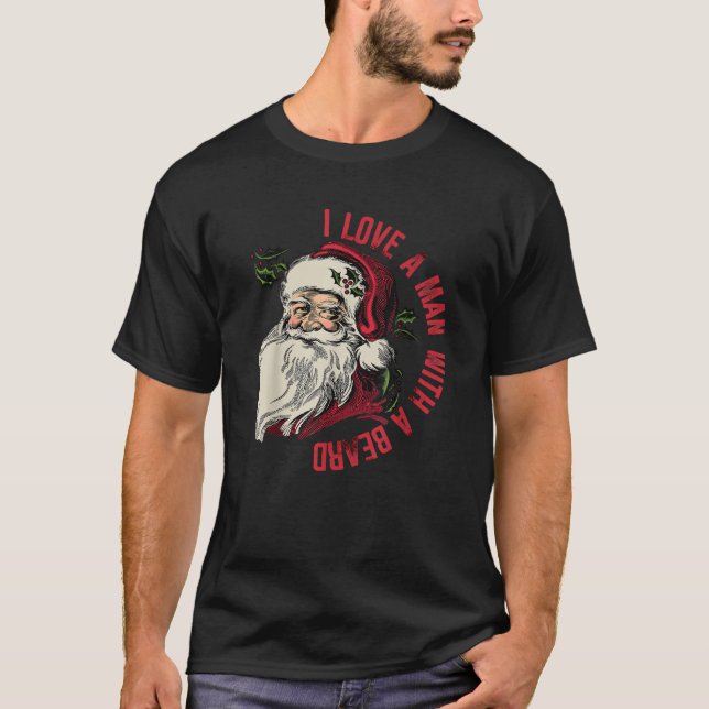 Ich Liebe einen Mann mit Bart Weihnachten Weihnach T-Shirt (Vorderseite)