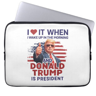 Ich Liebe es, als ich Weckte und Trump Präsident F Laptopschutzhülle