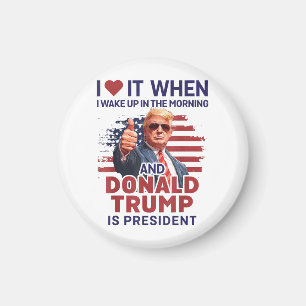 Ich Liebe es, als ich Weckte und Trump Präsident F Magnet