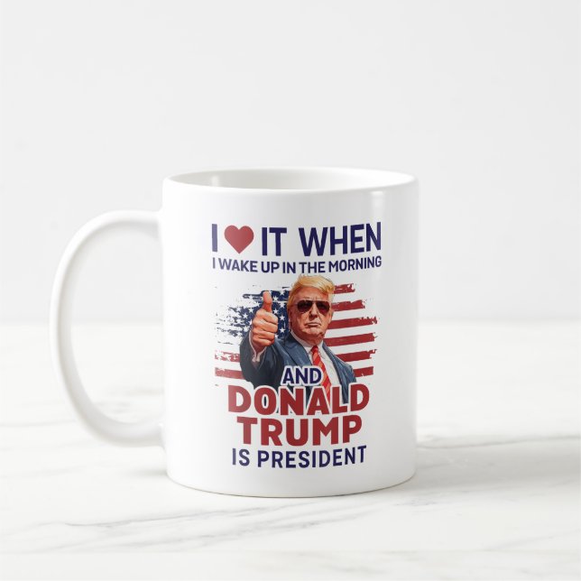 Ich Liebe es, als ich Weckte und Trump Präsident i Kaffeetasse (Links)