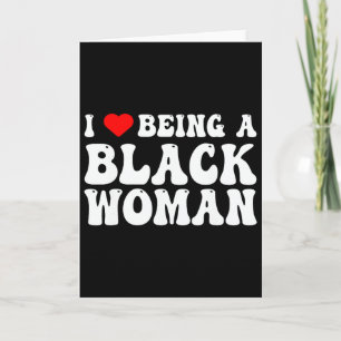Ich liebe es, eine schwarze Frau zu sein Schwarze Karte