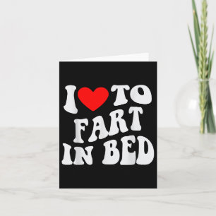 Ich liebe es, im Bett zu furzen Karte