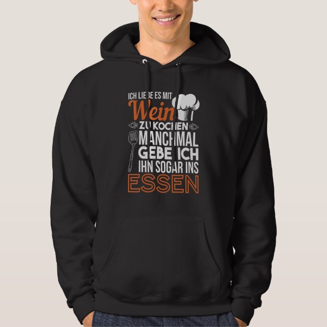Ich liebe es Mit Wein zu kochen Koch Küche Hoodie (Vorderseite)
