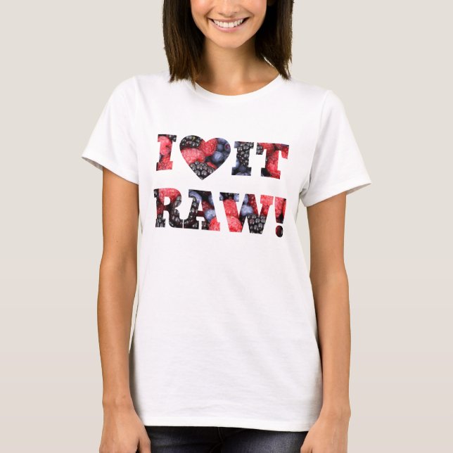 Ich Liebe es roh, Rohkochbeeren T-Shirt (Vorderseite)