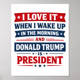 Ich liebe es, wenn ich aufwache und Donald Trump i Poster