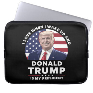 Ich liebe es, wenn ich aufwache und Donald Trump m Laptopschutzhülle
