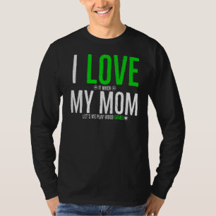 Ich Liebe es, wenn Mama mir Videospiele Lasse T-Shirt
