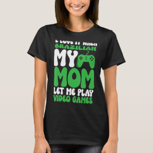 Ich Liebe es, wenn meine brasilianische Mama mir V T-Shirt