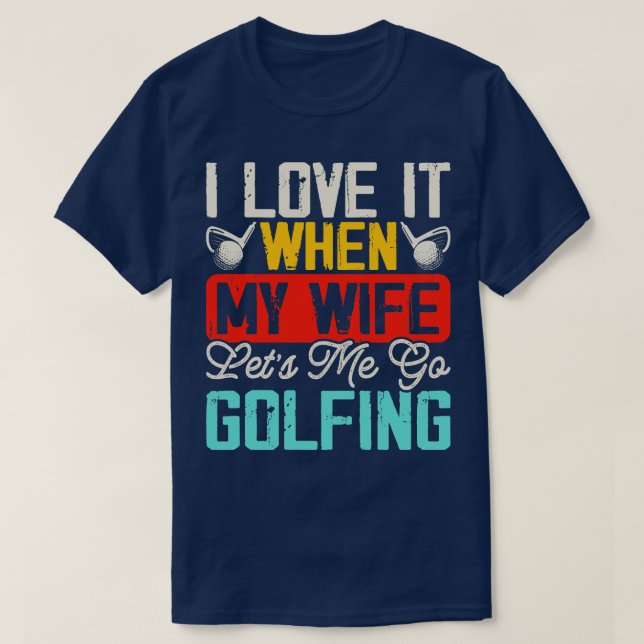 Ich Liebe es, wenn meine Ehefrau Lasse, dass ich i T-Shirt (Design vorne)