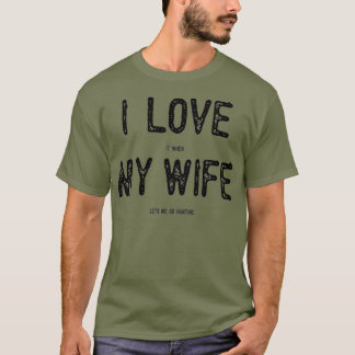 Ich Liebe es, wenn meine Ehefrau Lasse, dass ich j T-Shirt