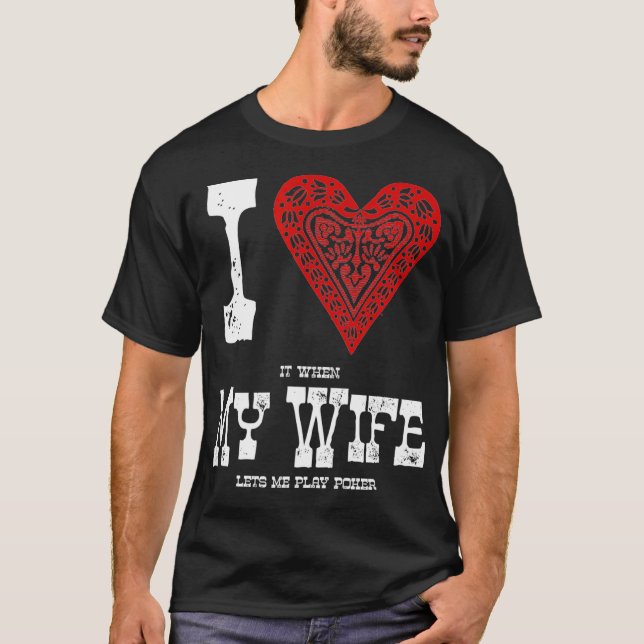 Ich LIEBE es, wenn meine EHEFRAU lasse mir spielen T-Shirt (Vorderseite)