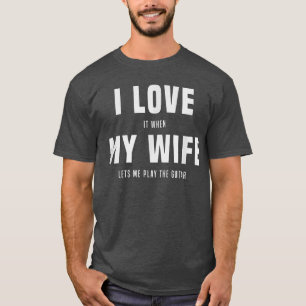 Ich Liebe es, wenn meine Ehefrau mir lasse, Gitarr T-Shirt