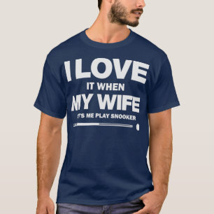 Ich Liebe es, wenn meine Ehefrau mir Lasse, Snooke T-Shirt