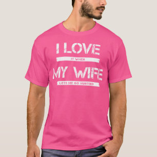 Ich Liebe es, wenn meine Ehefrau mir Lasse, zu jag T-Shirt