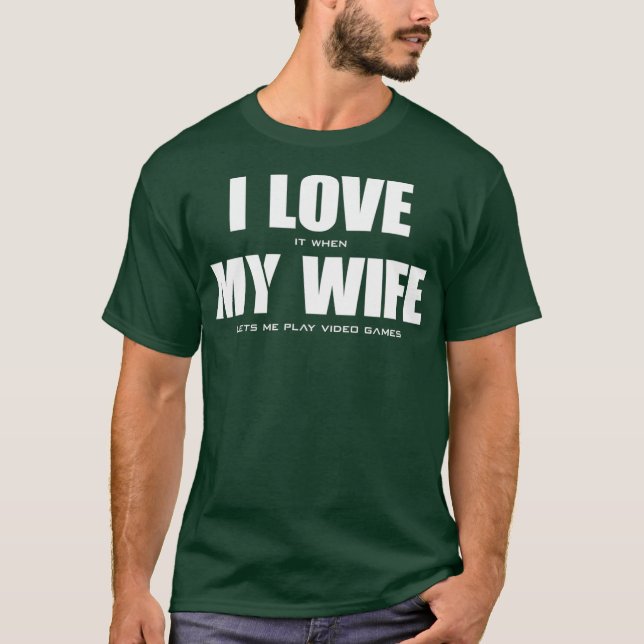 Ich LIEBE es, wenn meine EHEFRAU mir Videospiele l T-Shirt (Vorderseite)