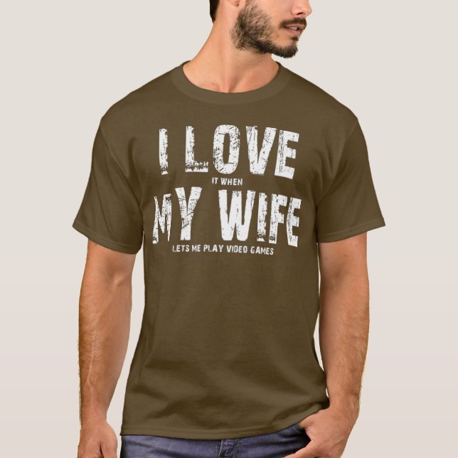 Ich LIEBE es, wenn meine EHEFRAU mir Videospiele L T-Shirt (Vorderseite)