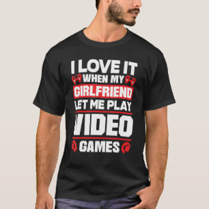 Ich Liebe es, wenn meine Freundin mir Gelassen hat T-Shirt