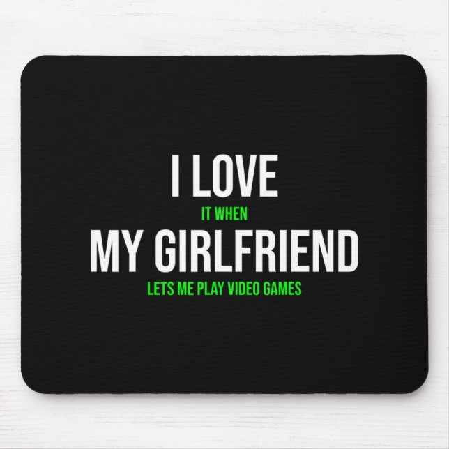 Ich Liebe es, wenn meine Freundin mir Lasse Video  Mousepad (Vorne)