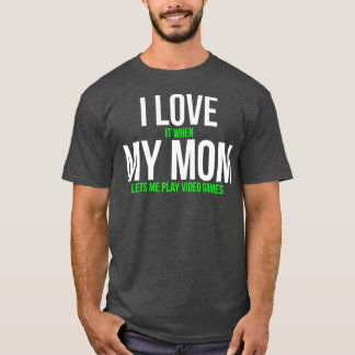 Ich Liebe es, wenn meine Mama mir Lasse, Videospie T-Shirt