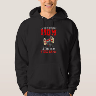 Ich Liebe es, wenn meine Mama mir Videospiele Lass Hoodie