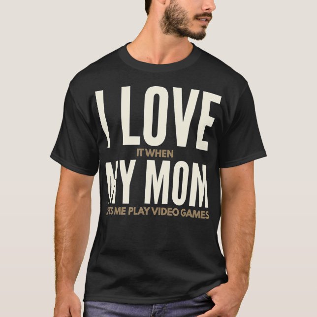 Ich Liebe es, wenn meine Mama mir Videospiele Lass T-Shirt (Vorderseite)