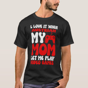 Ich Liebe es, wenn meine österreichische Mama mir T-Shirt