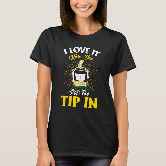 Ich Liebe es, wenn Sie den Tipp in Barkeeper Cashi T-Shirt (Vorderseite)