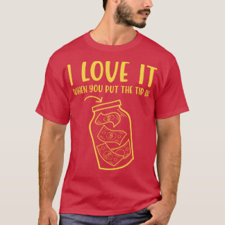 Ich Liebe es, wenn Sie den Tipp in lustige Bartend T-Shirt
